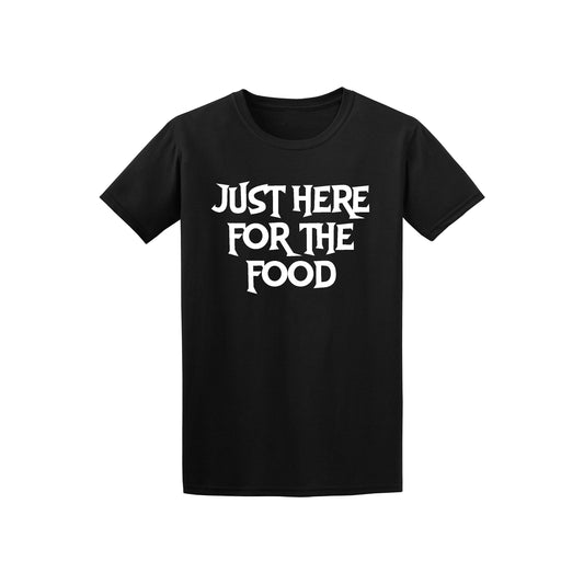 Just Here for the Food Shirt