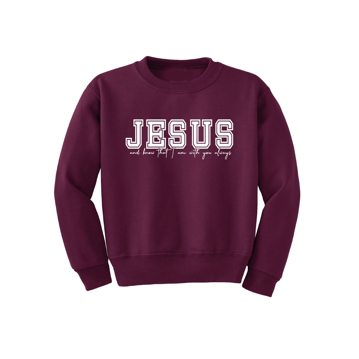 Jesus With You Always Sweatshirt